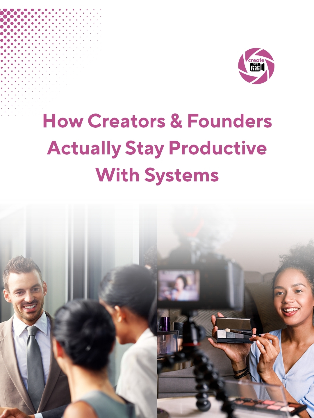 Systems Every Creator and Founder Needs to Stay Consistent, Productive and Grow.